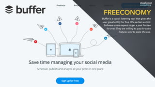 FREECONOMY
Buffer is a social listening tool that gives the
user great utility for free till a certain extent.
Software us...
