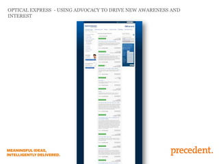 OPTICAL EXPRESS - USING ADVOCACY TO DRIVE NEW AWARENESS AND
INTEREST
 