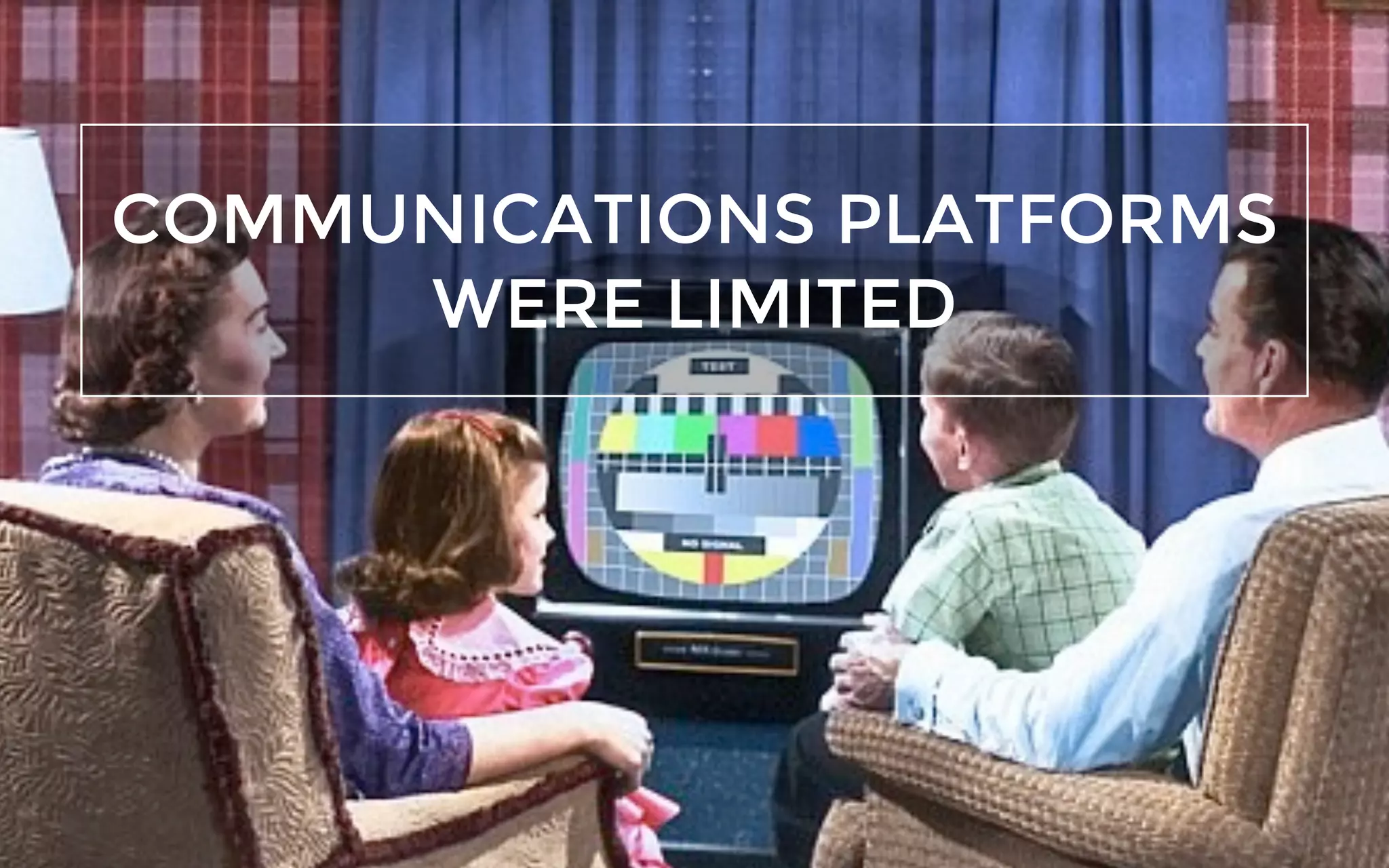 COMMUNICATIONS PLATFORMS
WERE LIMITED
 