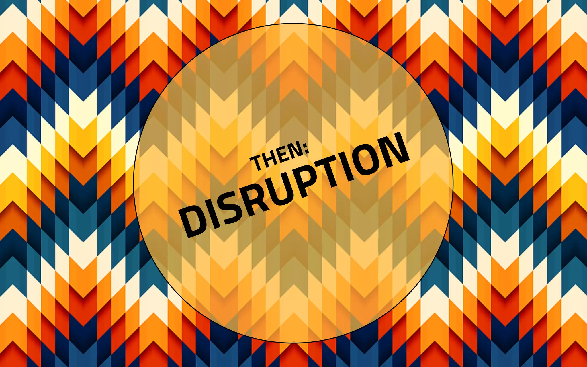 DISRUPTIONTHEN:
 