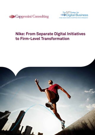 101011010010
101011010010
101011010010

A major research initiative at the MIT Sloan School of Management

Nike: From Separate Digital Initiatives
to Firm-Level Transformation

 