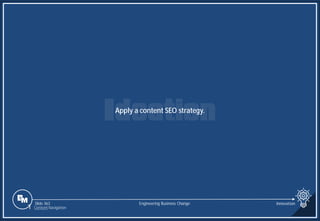 Slide 363
Apply a content SEO strategy.
Engineering Business Change Innovation
1 Content Navigation
 