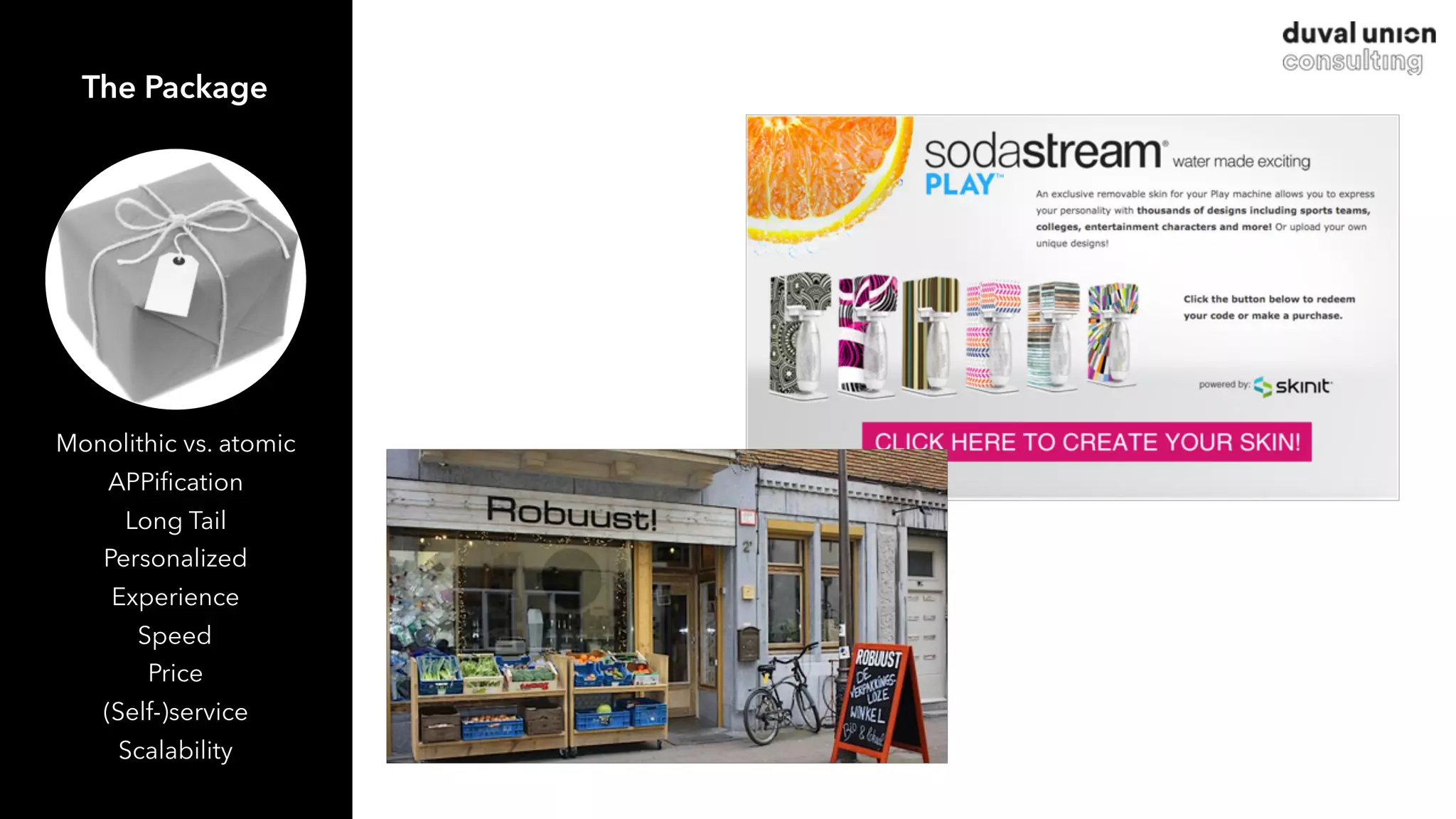 The Package
Monolithic vs. atomic
APPiﬁcation
Long Tail
Personalized
Experience
Speed
Price
(Self-)service
Scalability
 