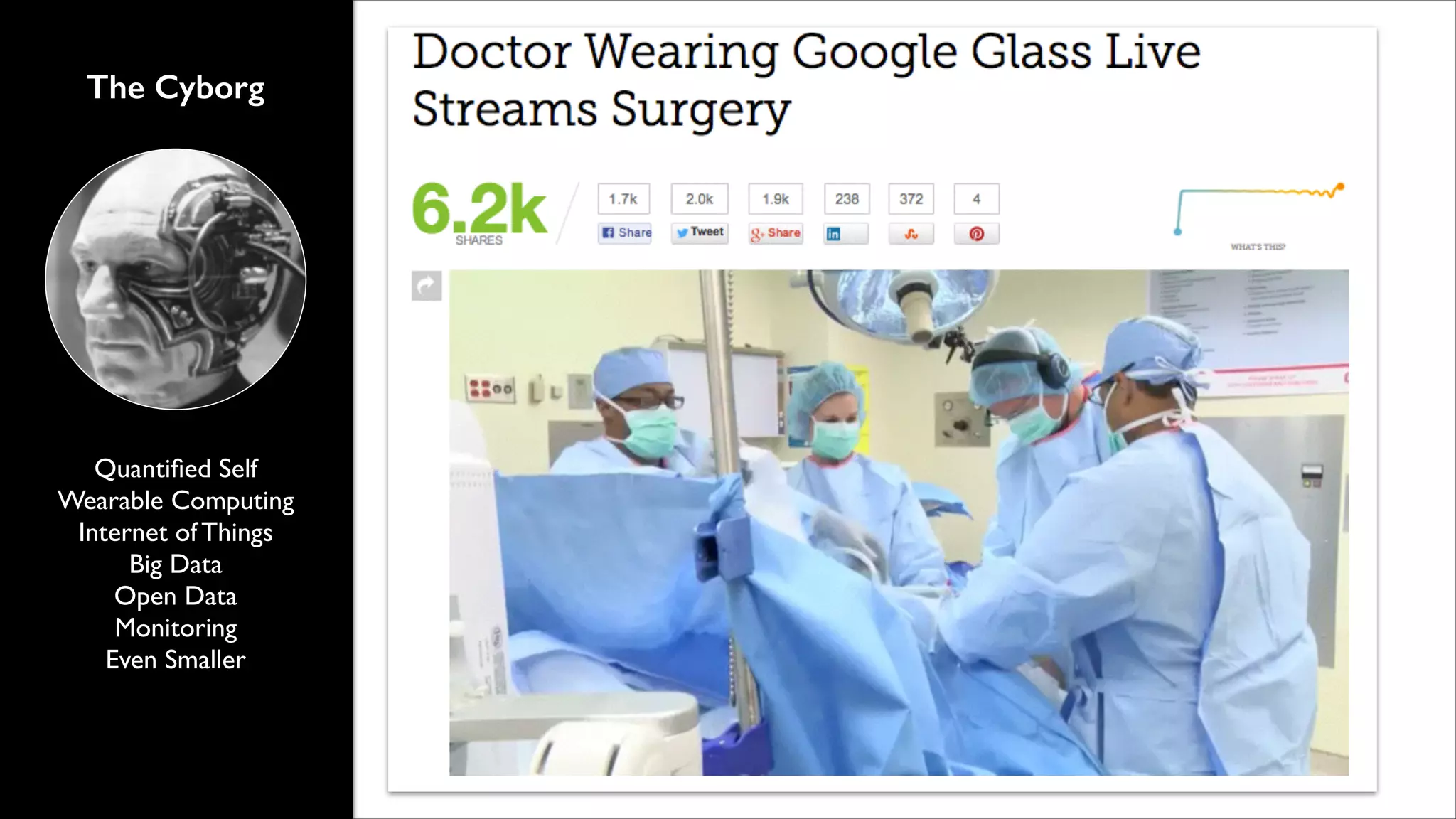 The Cyborg

Quantiﬁed Self	

Wearable Computing	

Internet of Things	

Big Data	

Open Data	

Monitoring	

Even Smaller

 