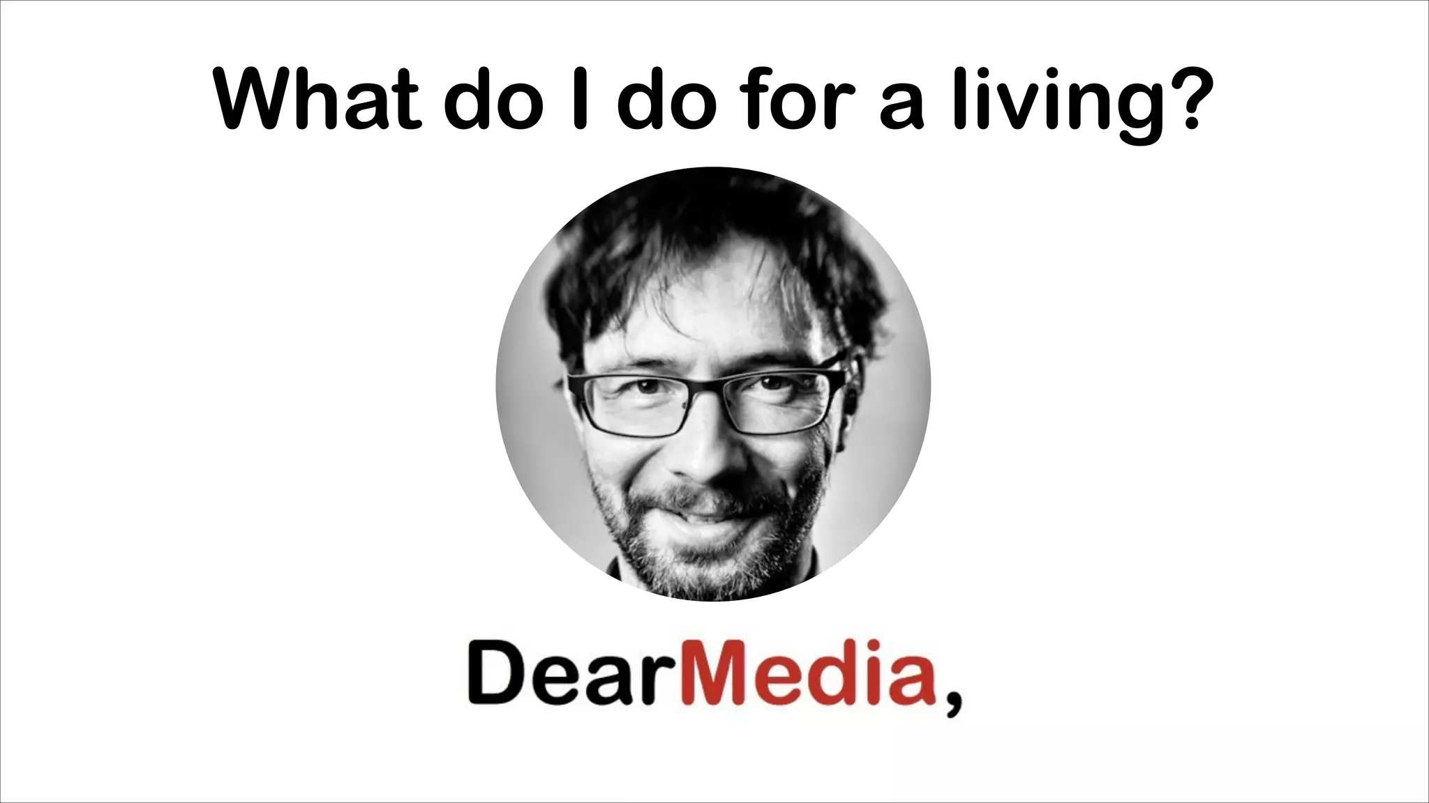 What do I do for a living?

 