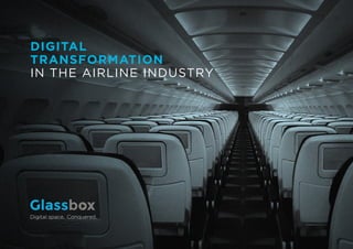 Digital
Transformation
in the Airline Industry
Digital space. Conquered.
 