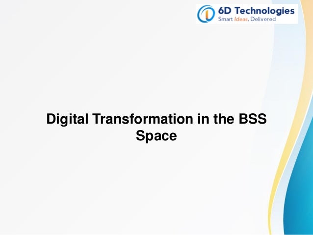 Digital Transformation in the BSS
Space
 