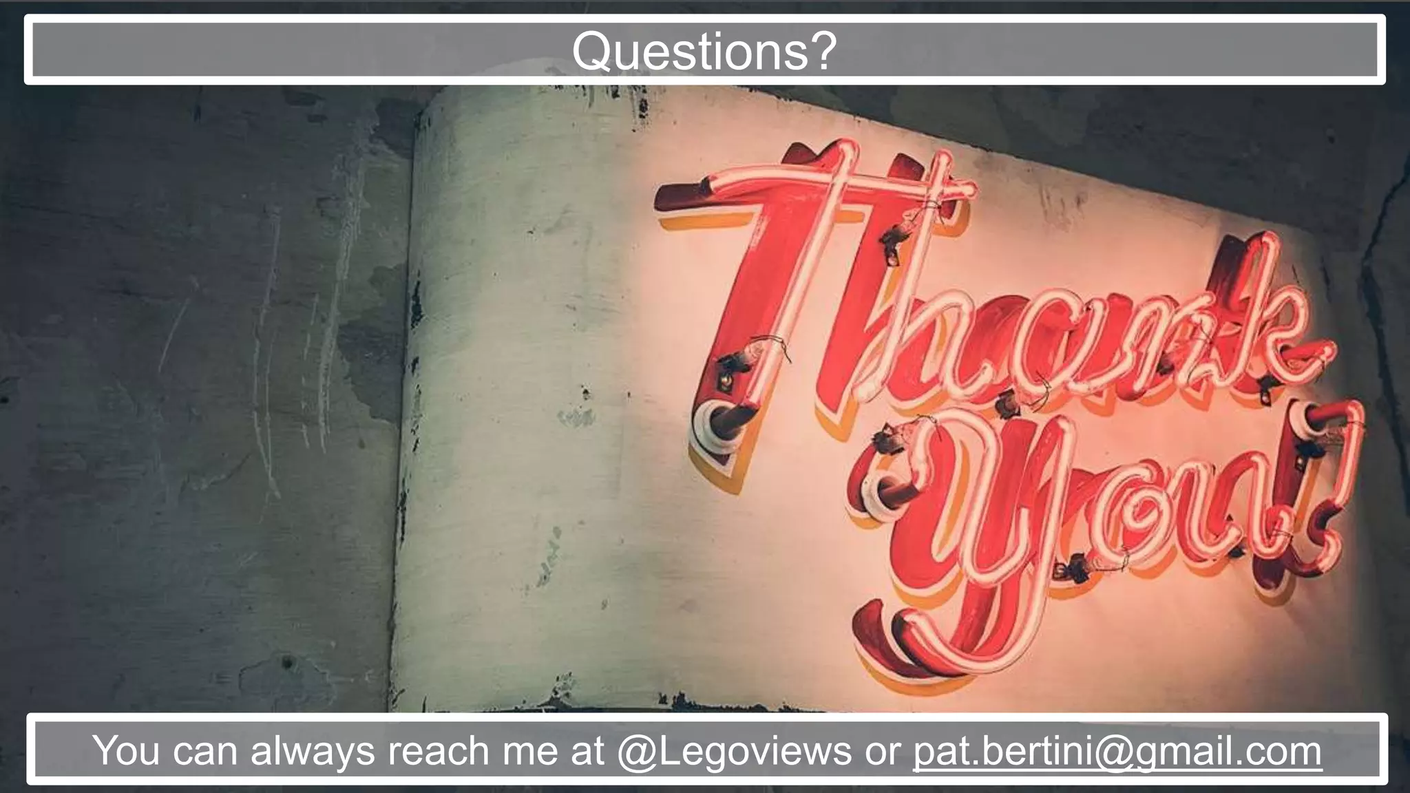 80
Questions?
You can always reach me at @Legoviews or pat.bertini@gmail.com
 