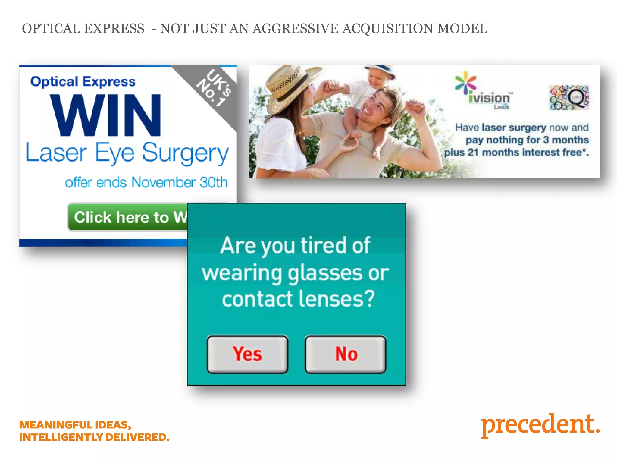 OPTICAL EXPRESS - NOT JUST AN AGGRESSIVE ACQUISITION MODEL
 