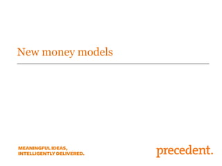 New money models
 