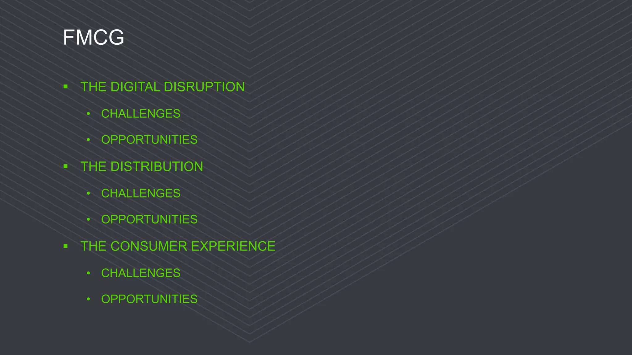 © 2016 Progress Software Corporation and/or its subsidiaries or affiliates. All rights reserved.18
FMCG
 THE DIGITAL DISRUPTION
• CHALLENGES
• OPPORTUNITIES
 THE DISTRIBUTION
• CHALLENGES
• OPPORTUNITIES
 THE CONSUMER EXPERIENCE
• CHALLENGES
• OPPORTUNITIES
 