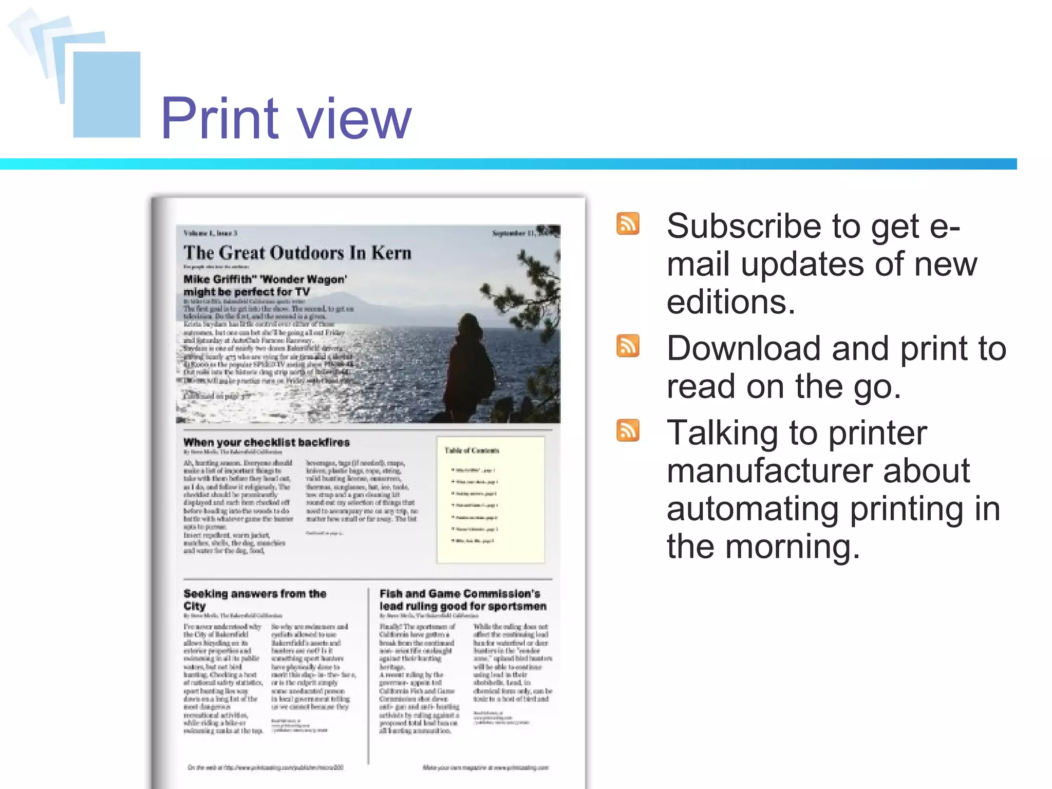 Print view Subscribe to get e-mail updates of new editions. Download and print to read on the go. Talking to printer manufacturer about automating printing in the morning. 