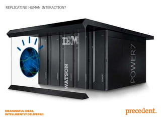 REPLICATING HUMAN INTERACTION?

 