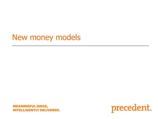 New money models

 