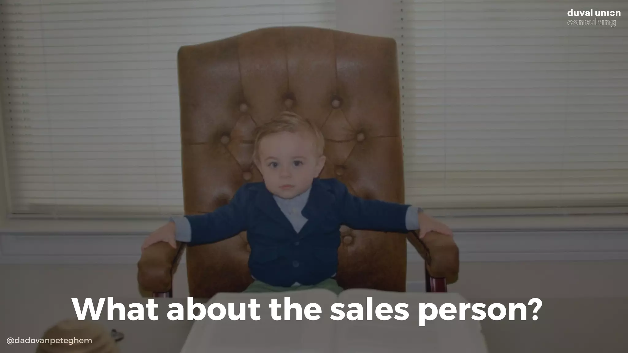 @dadovanpeteghem
What about the sales person?
 