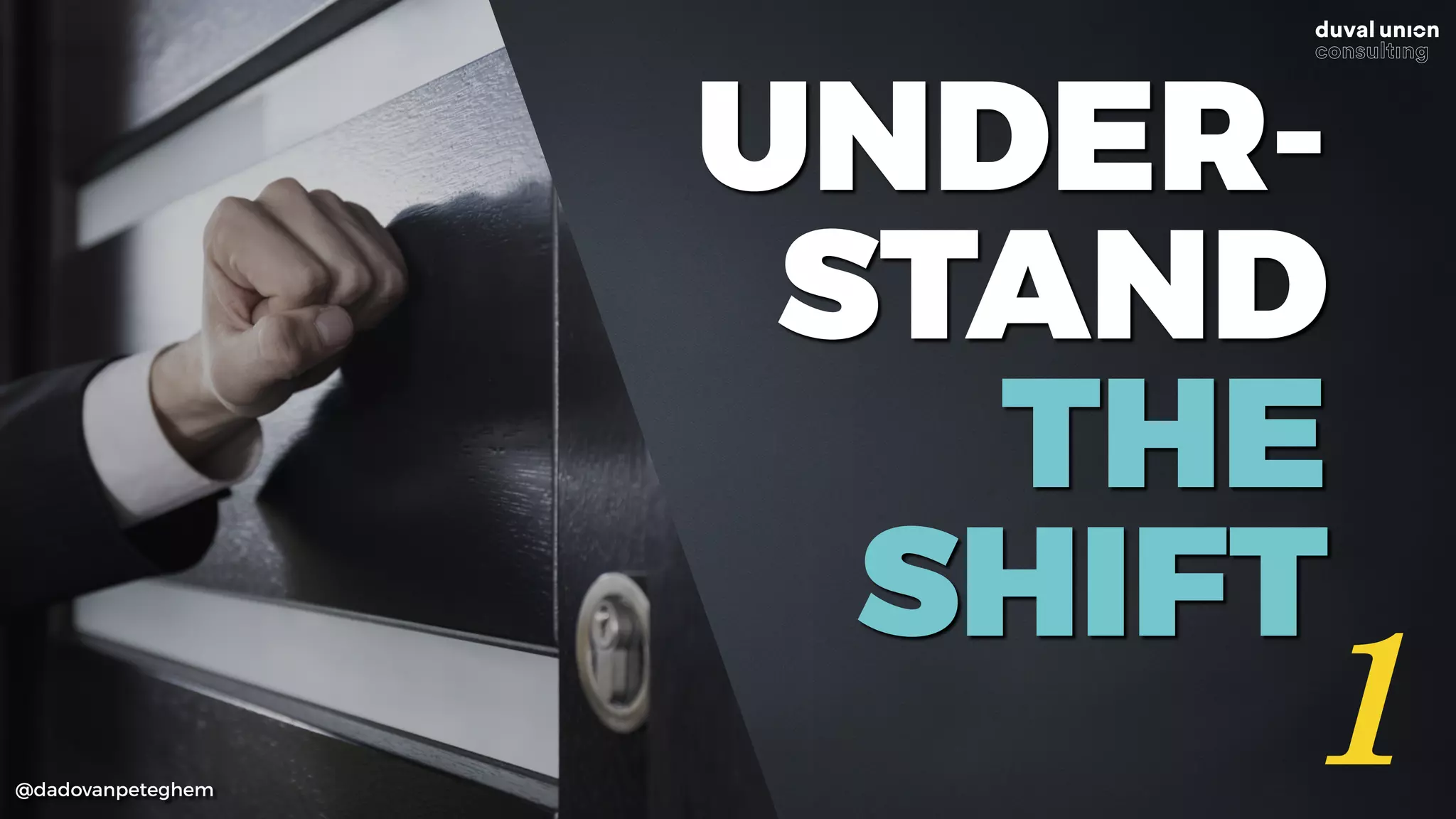 @dadovanpeteghem
UNDER-
STAND
THE
SHIFT
1
 