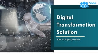 Digital
Transformation
Solution
Your Company Name
 