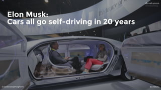 @dadovanpeteghem #STIMAC
Elon Musk:  
Cars all go self-driving in 20 years
 