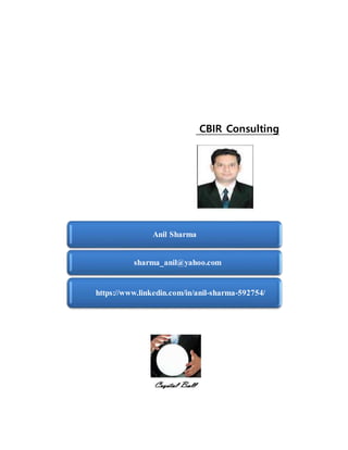 CBIR Consulting
Anil Sharma
sharma_anil@yahoo.com
https://www.linkedin.com/in/anil-sharma-592754/
 