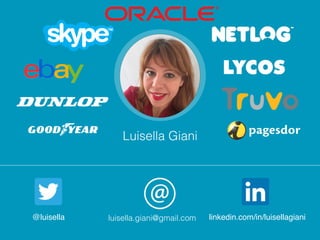 luisella.giani@gmail.com!@luisella linkedin.com/in/luisellagiani
Luisella Giani!
	
	
 