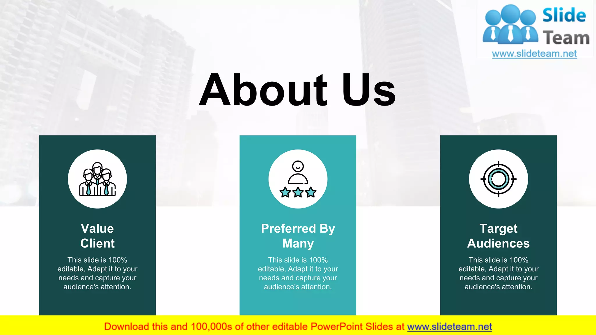 About Us
This slide is 100%
editable. Adapt it to your
needs and capture your
audience's attention.
Preferred By
Many
This slide is 100%
editable. Adapt it to your
needs and capture your
audience's attention.
Value
Client
This slide is 100%
editable. Adapt it to your
needs and capture your
audience's attention.
Target
Audiences
14
 