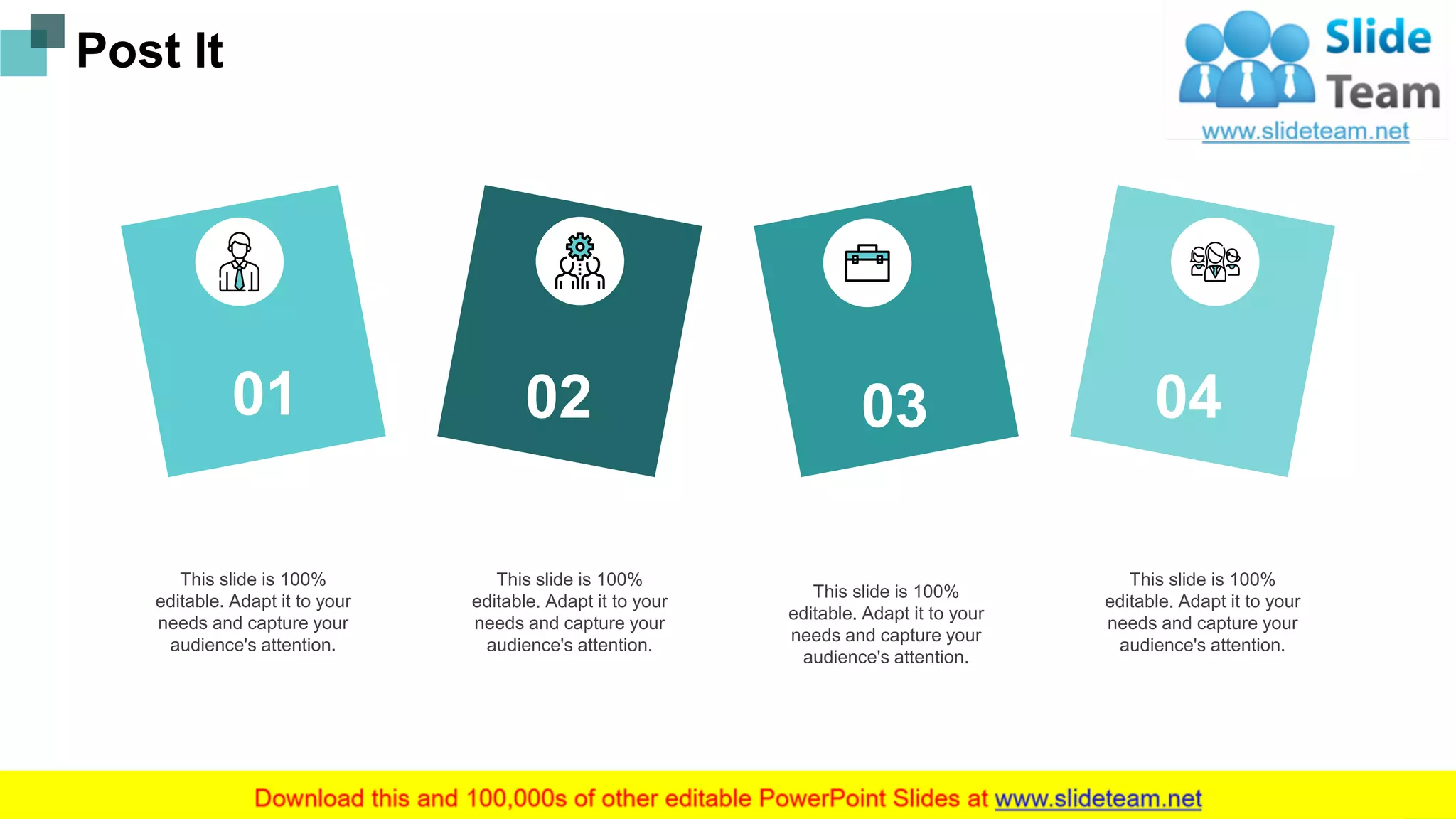 Post It
01
This slide is 100%
editable. Adapt it to your
needs and capture your
audience's attention.
02
This slide is 100%
editable. Adapt it to your
needs and capture your
audience's attention.
03
This slide is 100%
editable. Adapt it to your
needs and capture your
audience's attention.
04
This slide is 100%
editable. Adapt it to your
needs and capture your
audience's attention.
15
 