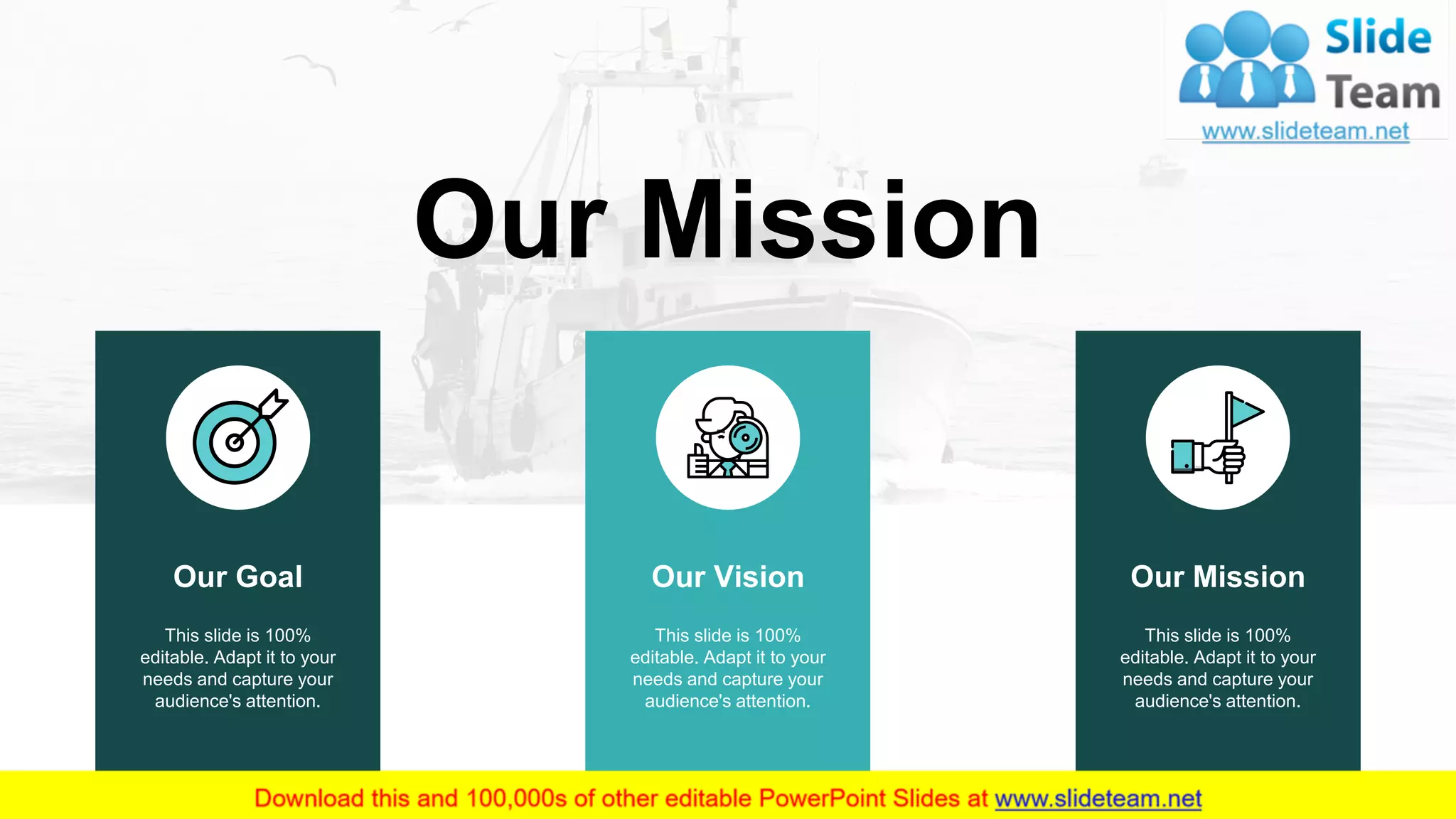 Our Mission
22
This slide is 100%
editable. Adapt it to your
needs and capture your
audience's attention.
Our Goal
This slide is 100%
editable. Adapt it to your
needs and capture your
audience's attention.
Our Vision
This slide is 100%
editable. Adapt it to your
needs and capture your
audience's attention.
Our Mission
 