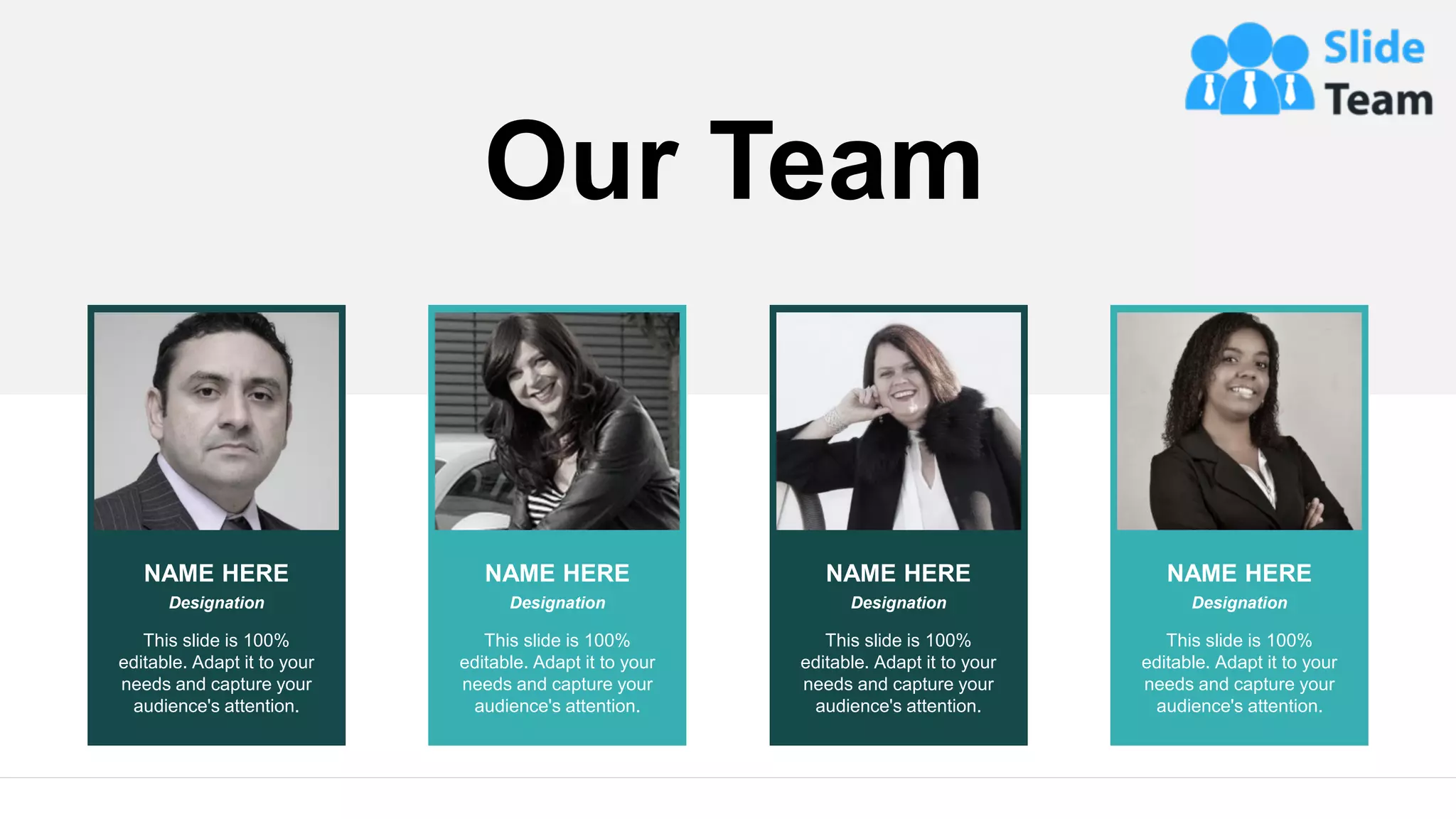 Designation
NAME HERE
This slide is 100%
editable. Adapt it to your
needs and capture your
audience's attention.
Designation
NAME HERE
This slide is 100%
editable. Adapt it to your
needs and capture your
audience's attention.
Designation
NAME HERE
This slide is 100%
editable. Adapt it to your
needs and capture your
audience's attention.
Designation
NAME HERE
This slide is 100%
editable. Adapt it to your
needs and capture your
audience's attention.
Our Team
16
 