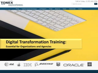 Digital Transformation Training:
Essential for Organizations and Agencies
 