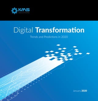 Digital Transformation
Trends and Predictions in 2020
January 2020
 