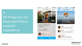 @jcaudron
2.
All things you do
must start from a
superior
experience
 