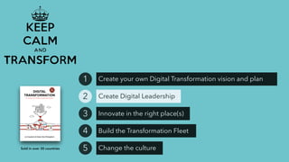 Create your own Digital Transformation vision and plan1
Create Digital Leadership2
Innovate in the right place(s)3
Build the Transformation Fleet4
Change the culture5Sold in over 30 countries
 
