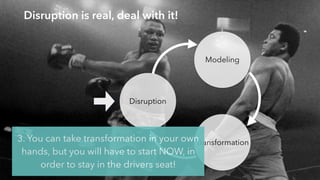 @jcaudron
Disruption is real, deal with it!
Disruption
Modeling
Transformation3. You can take transformation in your own
hands, but you will have to start NOW, in
order to stay in the drivers seat!
 