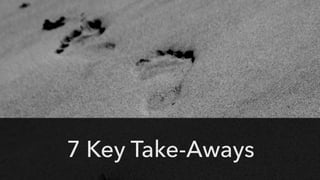 7 Key Take-Aways
 