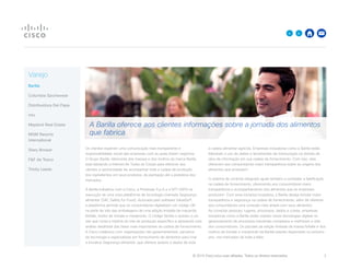 © 2015 Cisco e/ou suas afiliadas. Todos os direitos reservados. 	 3
><
Varejo
Barilla
Columbia Sportswear
Distribuidora Del Papa
intu
Mayland Real Estate
MGM Resorts
International
Stary Browar
F&F da Tesco
Trinity Leeds
Os clientes esperam uma comunicação mais transparente e
responsabilidade social das empresas com as quais fazem negócios.
O Grupo Barilla, fabricante das massas e dos molhos da marca Barilla,
está adotando a Internet de Todas as Coisas para oferecer aos
clientes a oportunidade de acompanhar toda a cadeia de produção
dos ingredientes em seus produtos, da plantação até a prateleira dos
mercados.
A Barilla trabalhou com a Cisco, a Penelope S.p.A e a NTT DATA na
execução de uma nova plataforma de tecnologia chamada Segurança
alimentar (S4F, Safety for Food). Acionada pelo software ValueGo®,
a plataforma permite que os consumidores digitalizem um código QR
na parte de trás das embalagens de uma edição limitada de macarrão
farfalle, molho de tomate e manjericão. O código facilita o acesso a um
site que conta a história do lote de produção específico e apresenta uma
análise detalhada das fases mais importantes da cadeia de fornecimento.
A Cisco colaborou com organizações não governamentais, parceiros
de tecnologia e especialistas em fornecimento de alimentos para criar
a iniciativa Segurança alimentar, que oferece acesso a dados de toda
a cadeia alimentar agrícola. Empresas inovadoras como a Barilla estão
liderando o uso de dados e ferramentas de mensuração na divisão de
silos de informação em sua cadeia de fornecimento. Com isso, elas
oferecem aos consumidores maior transparência sobre as origens dos
alimentos que produzem.
O sistema de controle integrado ajuda também a combater a falsificação
na cadeia de fornecimento, oferecendo aos consumidores maior
transparência e acompanhamento dos alimentos que as empresas
produzem. Com essa iniciativa inovadora, a Barilla deseja brindar maior
transparência e segurança na cadeia de fornecimento, além de oferecer
aos consumidores uma conexão mais ampla com seus alimentos.
Ao conectar pessoas, lugares, processos, dados e coisas, empresas
inovadoras como a Barilla estão usando novas tecnologias digitais no
gerenciamento de processos industriais complexos e melhoram a vida
dos consumidores. Os pacotes da edição limitada da massa farfalle e dos
molhos de tomate e manjericão da Barilla estarão disponíveis no próximo
ano, nos mercados de toda a Itália.
A Barilla oferece aos clientes informações sobre a jornada dos alimentos
que fabrica
 