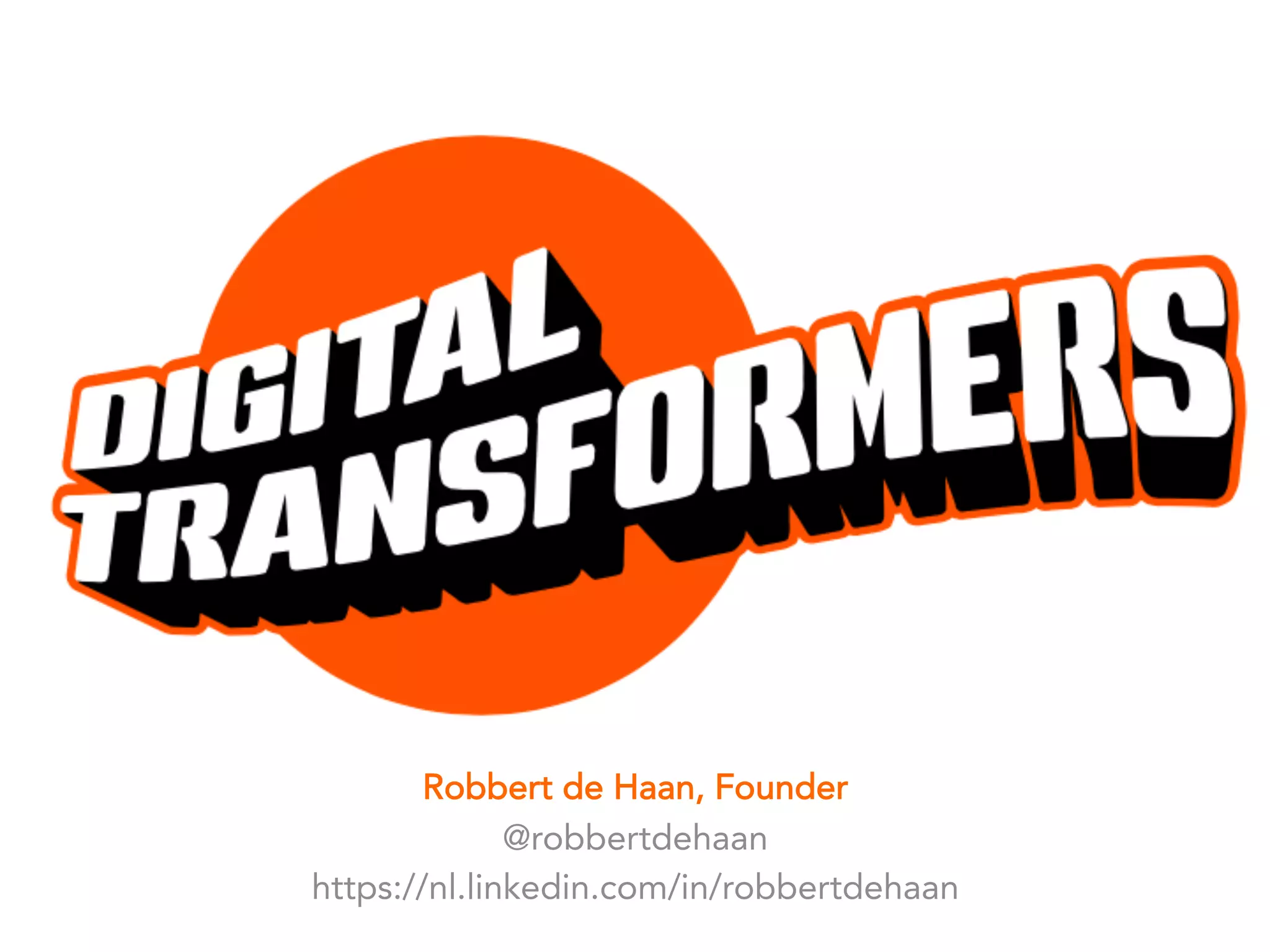 Robbert de Haan, Founder
@robbertdehaan
https://nl.linkedin.com/in/robbertdehaan
 