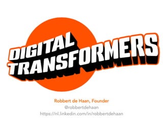 Robbert de Haan, Founder
@robbertdehaan
https://nl.linkedin.com/in/robbertdehaan
 