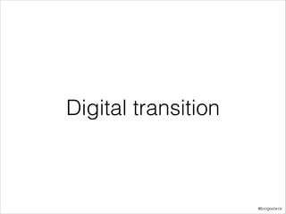 Digital transition

@brogestarck

 