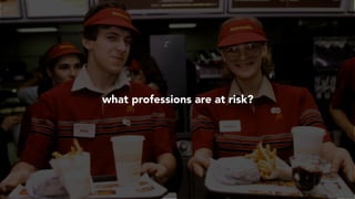 what professions are at risk?
 