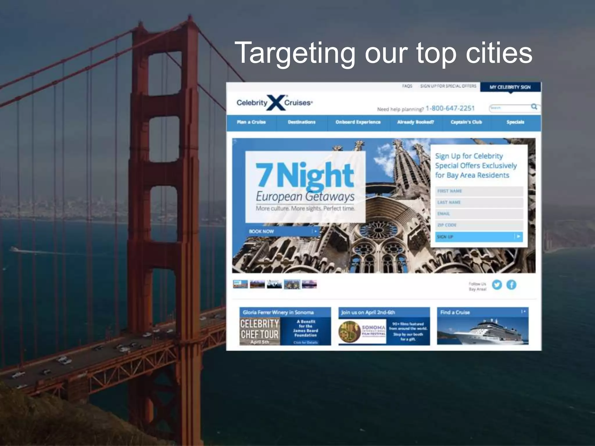 Targeting our top cities 
 