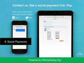 Powered by Wikimarketing.Org
9. Social Payments
 
