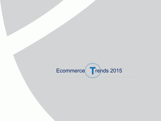 Ecommerce rends 2015T
 