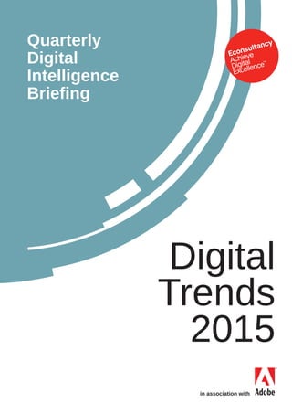 Digital
Trends
2015
in association with
Quarterly
Digital
Intelligence
Briefing
 
