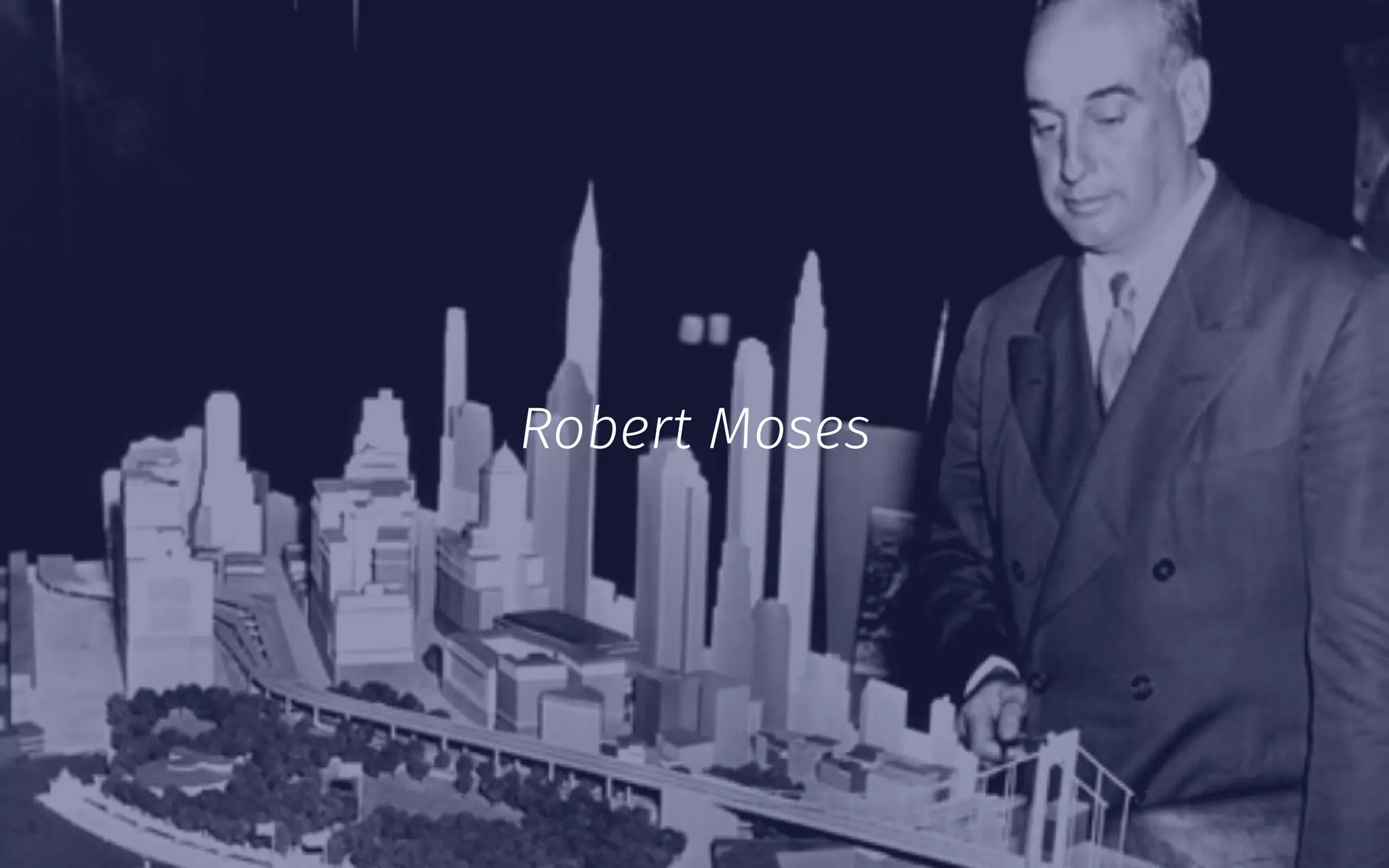 Robert Moses
 