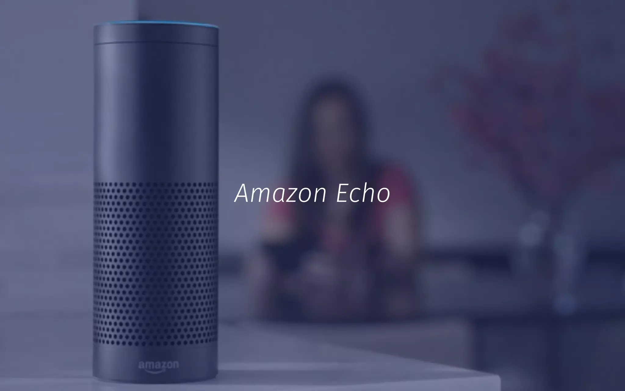 Amazon Echo
 