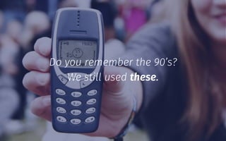 Do you remember the 90’s?
We still used these.
 