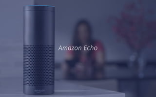 Amazon Echo
 