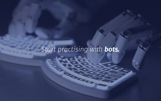 Start practising with bots.
 