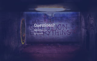 Questions?
Questions?
bart@wijs.be
@netlash
 