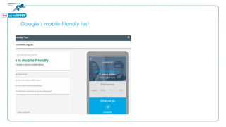 Google’s mobile friendly test
 